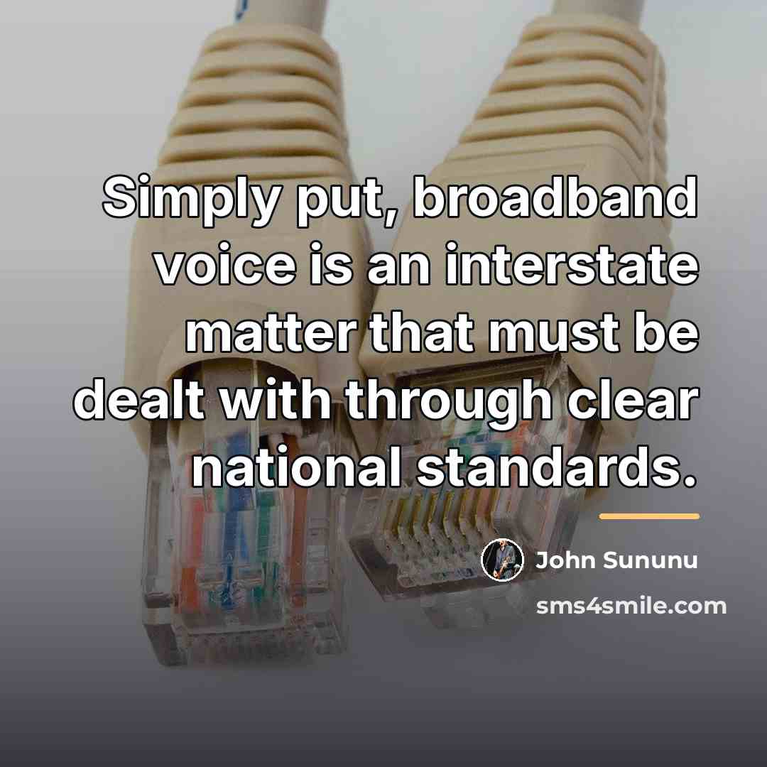 “Simply put, broadband voice is an interstate matter that must…” quote by John Sununu