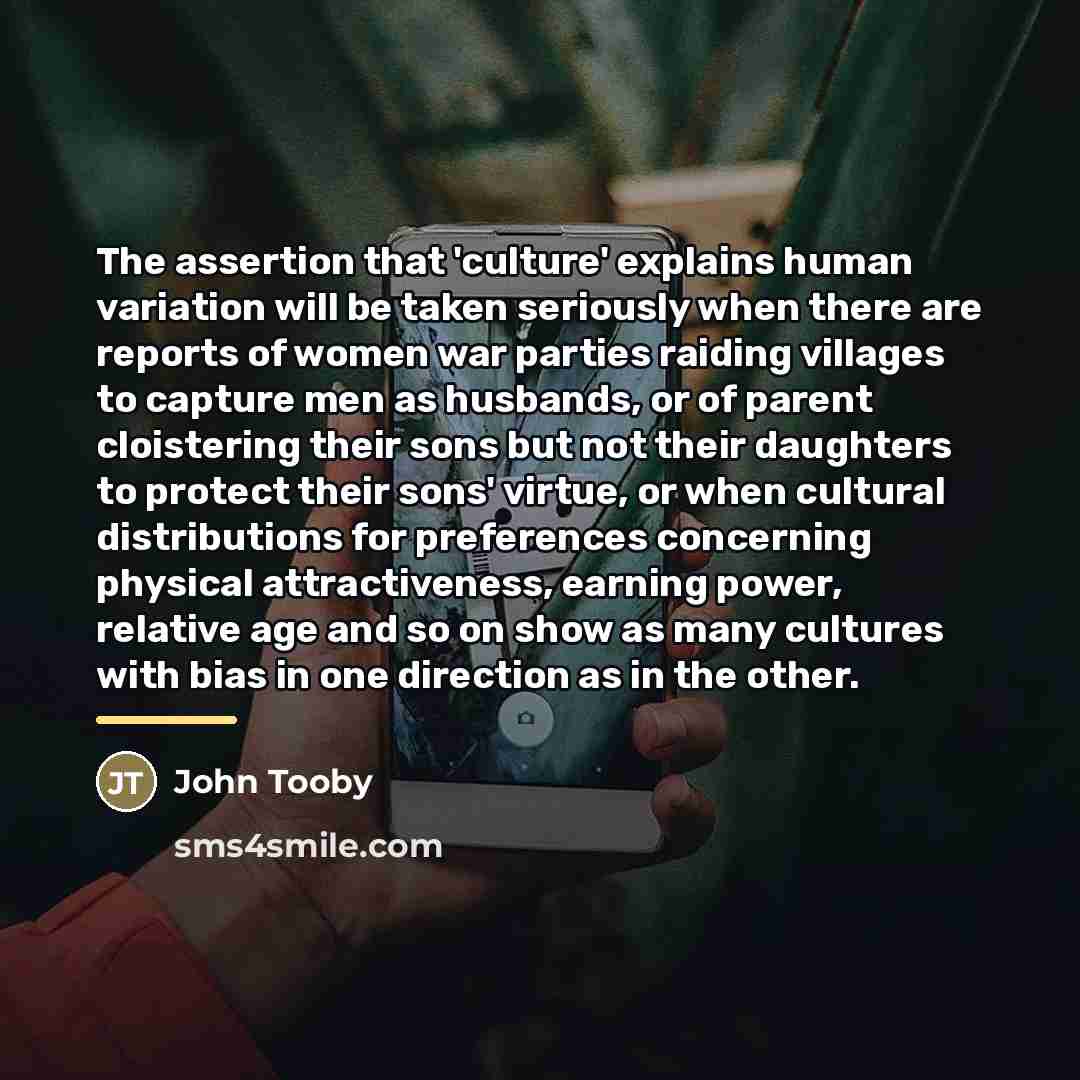 “The assertion that 'culture' explains human variation will be taken…” quote by John Tooby