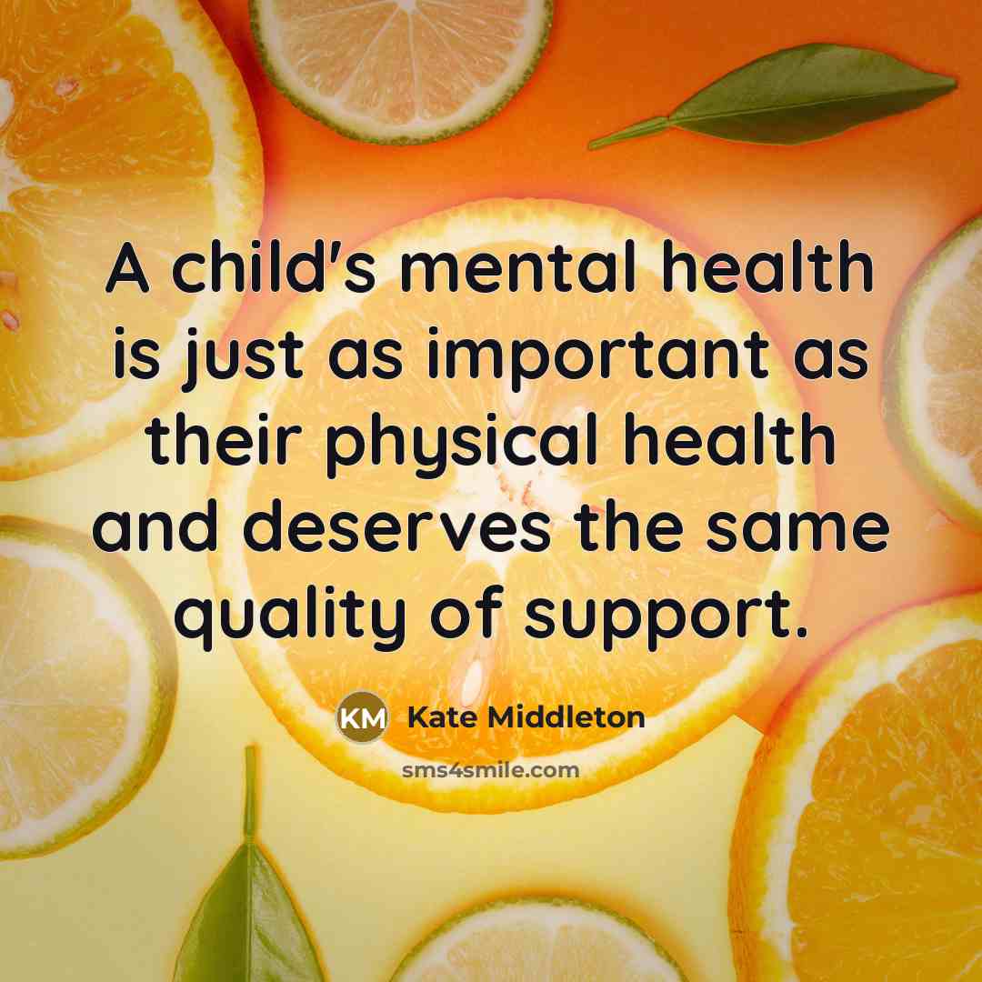 “A child's mental health is just as important as their…” quote by Kate Middleton