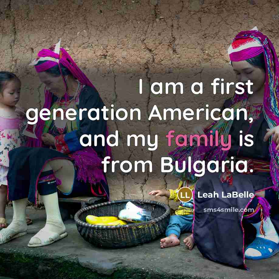 “I am a first generation American, and my family is…” quote by Leah LaBelle