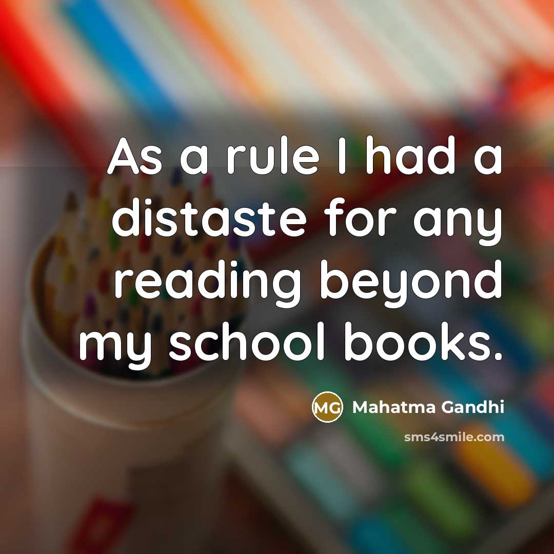 “As a rule I had a distaste for any reading…” quote by Mahatma Gandhi