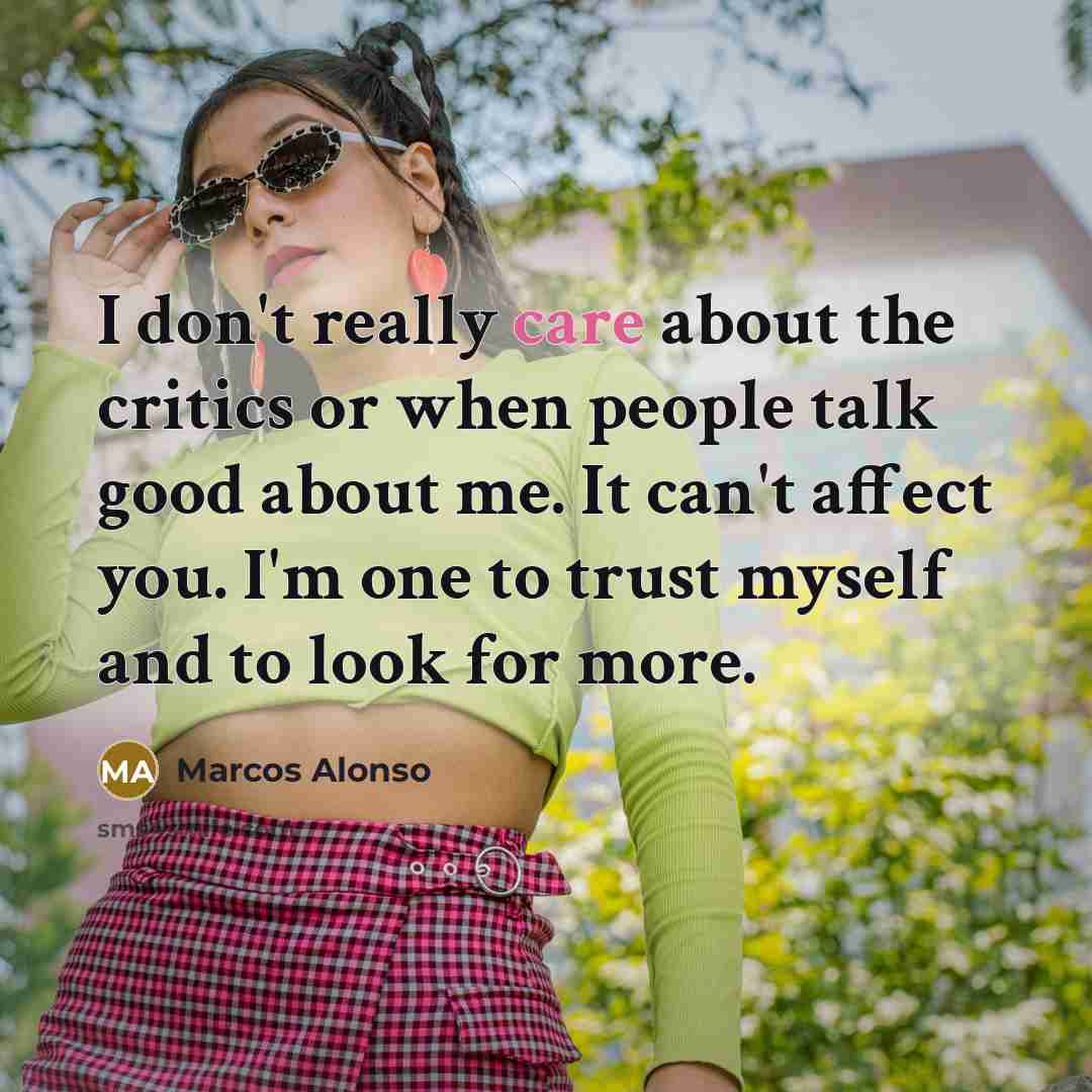 “I don't really care about the critics or when people…” quote by Marcos Alonso
