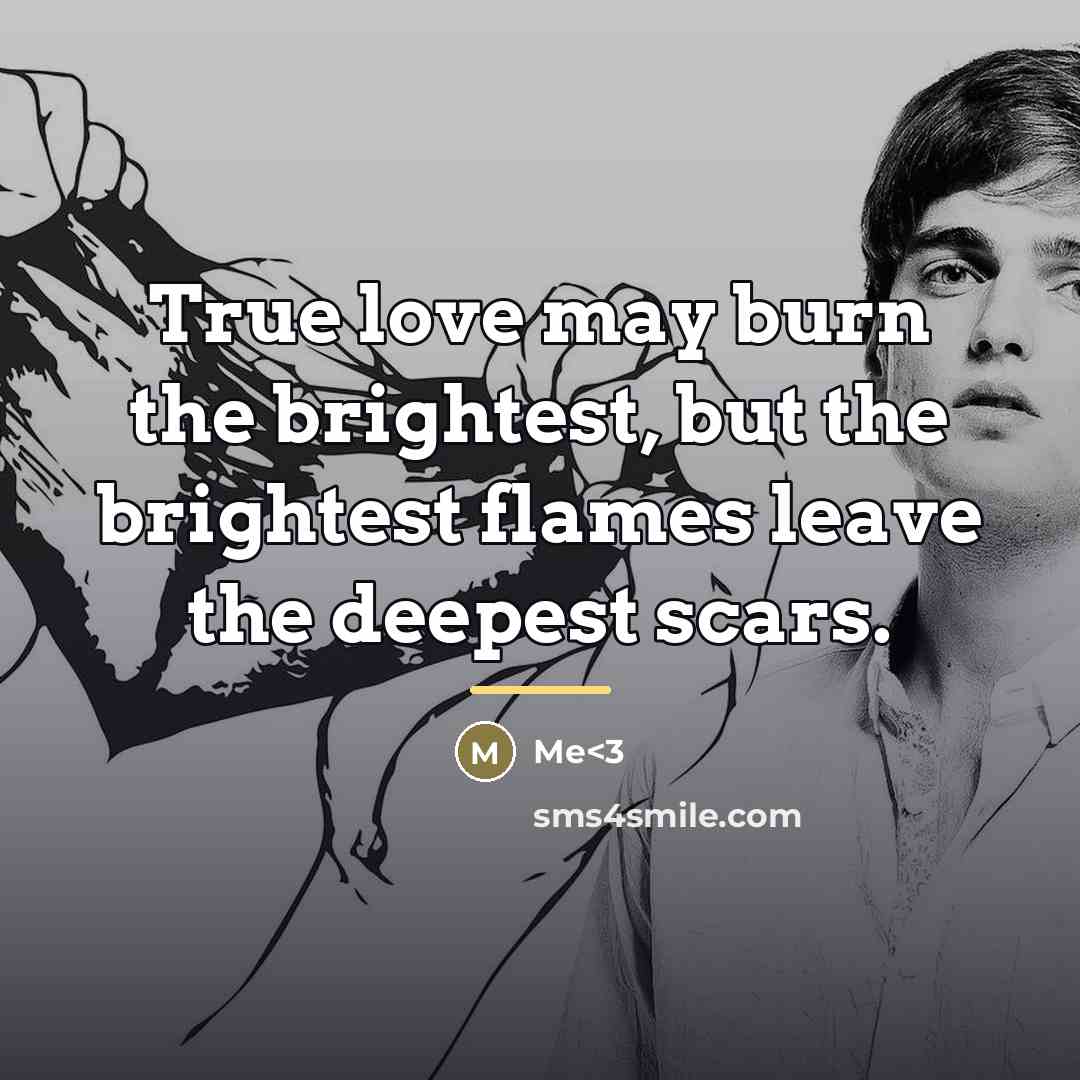 “True love may burn the brightest, but the brightest flames…” quote by Anonymous