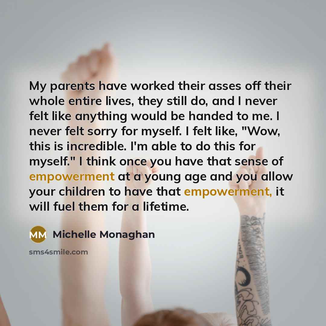 “My parents have worked their asses off their whole entire…” quote by Michelle Monaghan