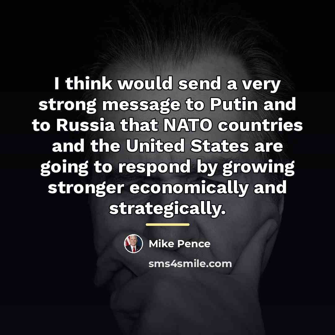 “I think would send a very strong message to Putin…” quote by Mike Pence