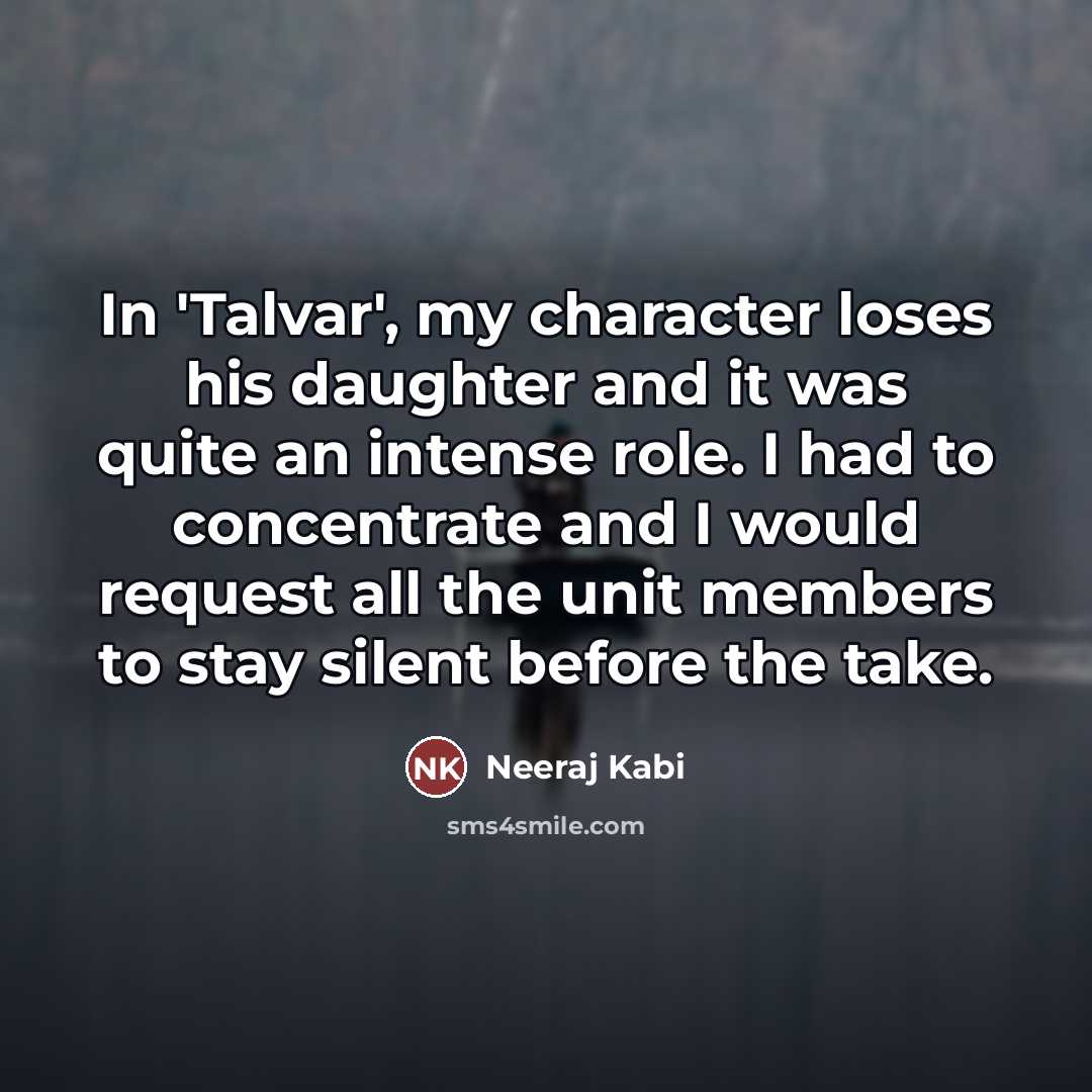 “In 'Talvar', my character loses his daughter and it was…” quote by Neeraj Kabi