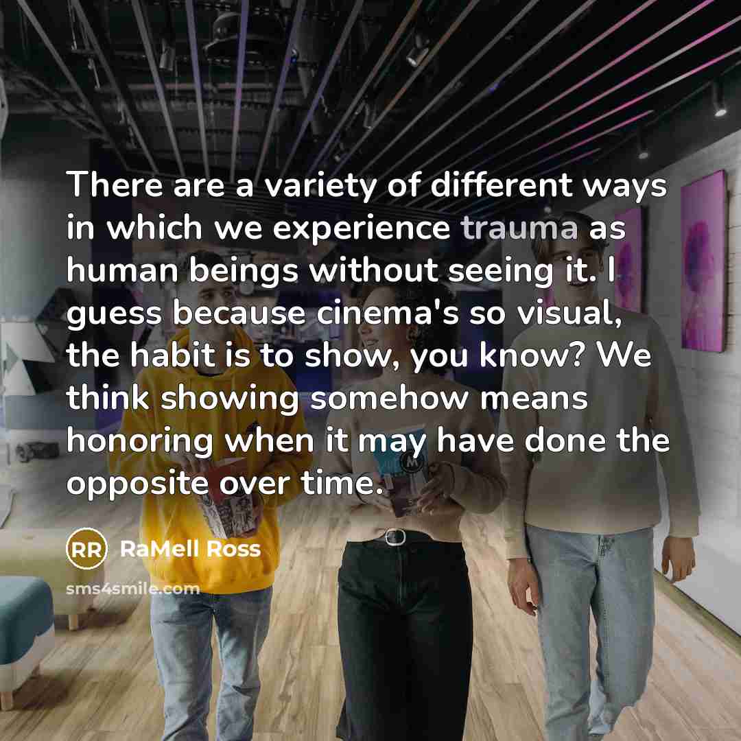 “There are a variety of different ways in which we…” quote by RaMell Ross