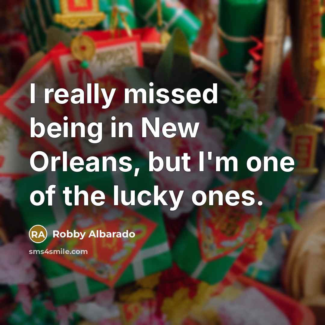 “I really missed being in New Orleans, but I'm one…” quote by Robby Albarado