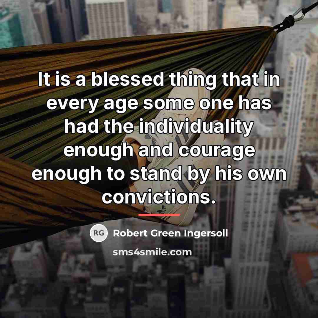 “It is a blessed thing that in every age some…” quote by Robert Green Ingersoll