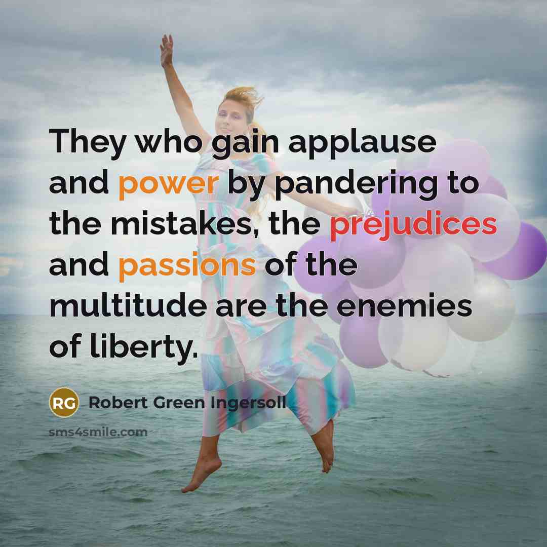“They who gain applause and power by pandering to the…” quote by Robert Green Ingersoll