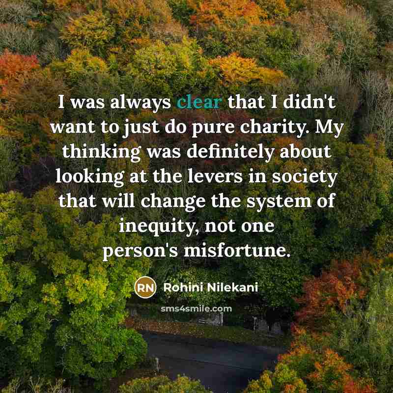 “I was always clear that I didn't want to just…” quote by Rohini Nilekani