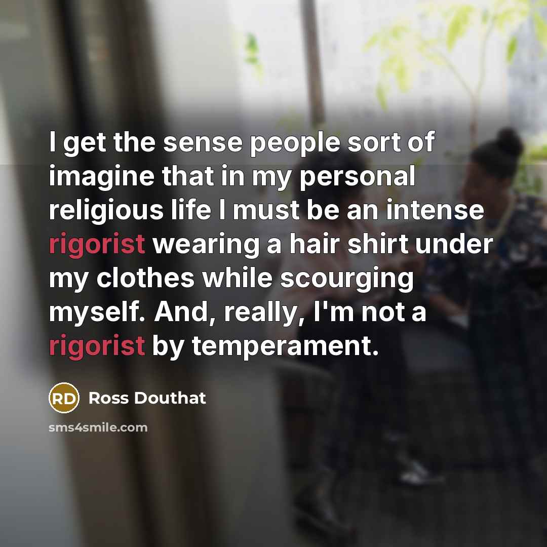 “I get the sense people sort of imagine that in…” quote by Ross Douthat