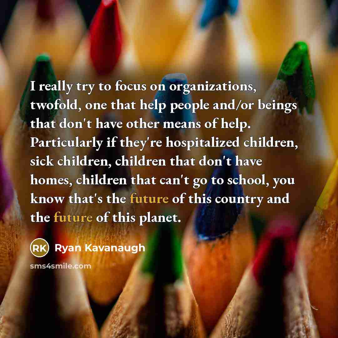 “I really try to focus on organizations, twofold, one that…” quote by Ryan Kavanaugh