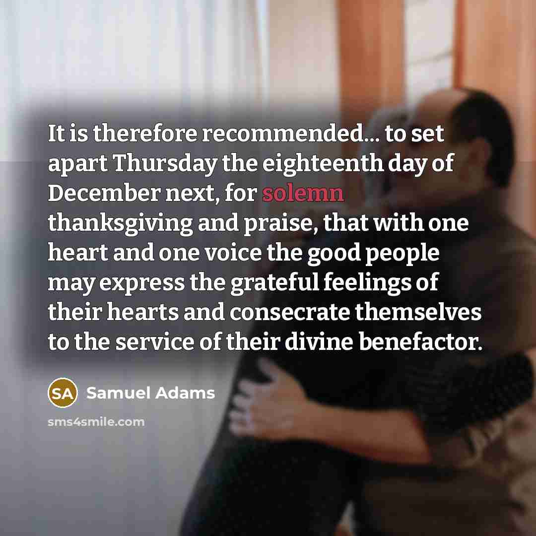 “It is therefore recommended... to set apart Thursday the eighteenth…” quote by Samuel Adams
