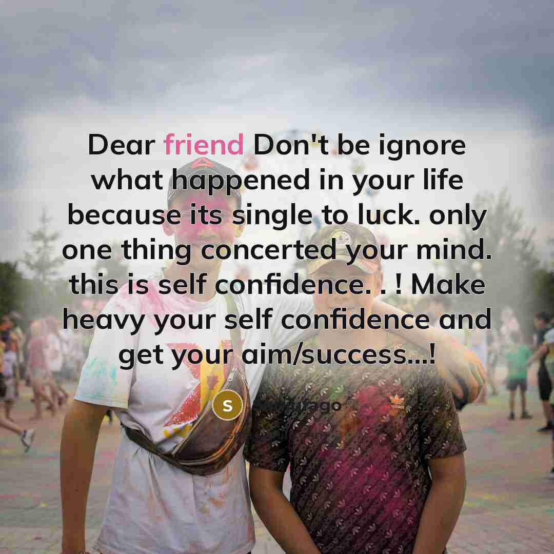 “Dear friend Don't be ignore what happened in your life…” quote by Sanjufago