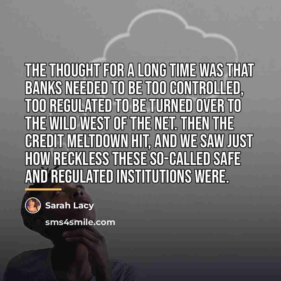 “The thought for a long time was that banks needed…” quote by Sarah Lacy