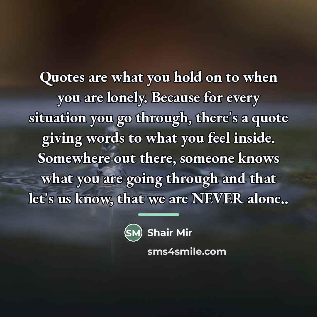 “Quotes are what you hold on to when you are…” quote by Shair Mir