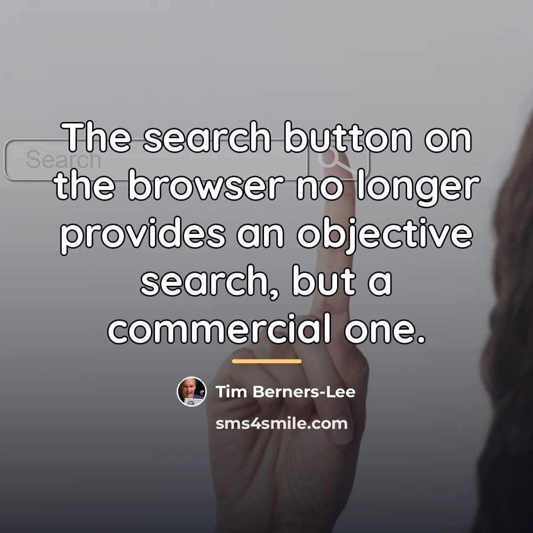 “The search button on the browser no longer provides an…” quote by Tim Berners-Lee