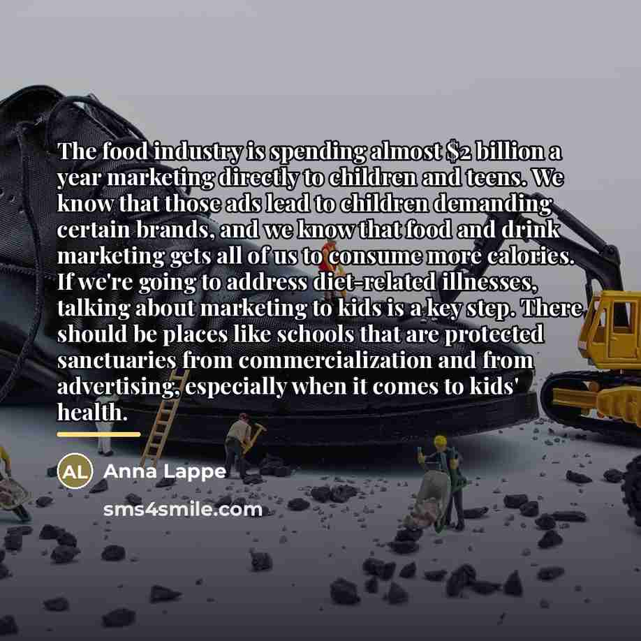 “The food industry is spending almost $2 billion a year…” quote by Anna Lappe