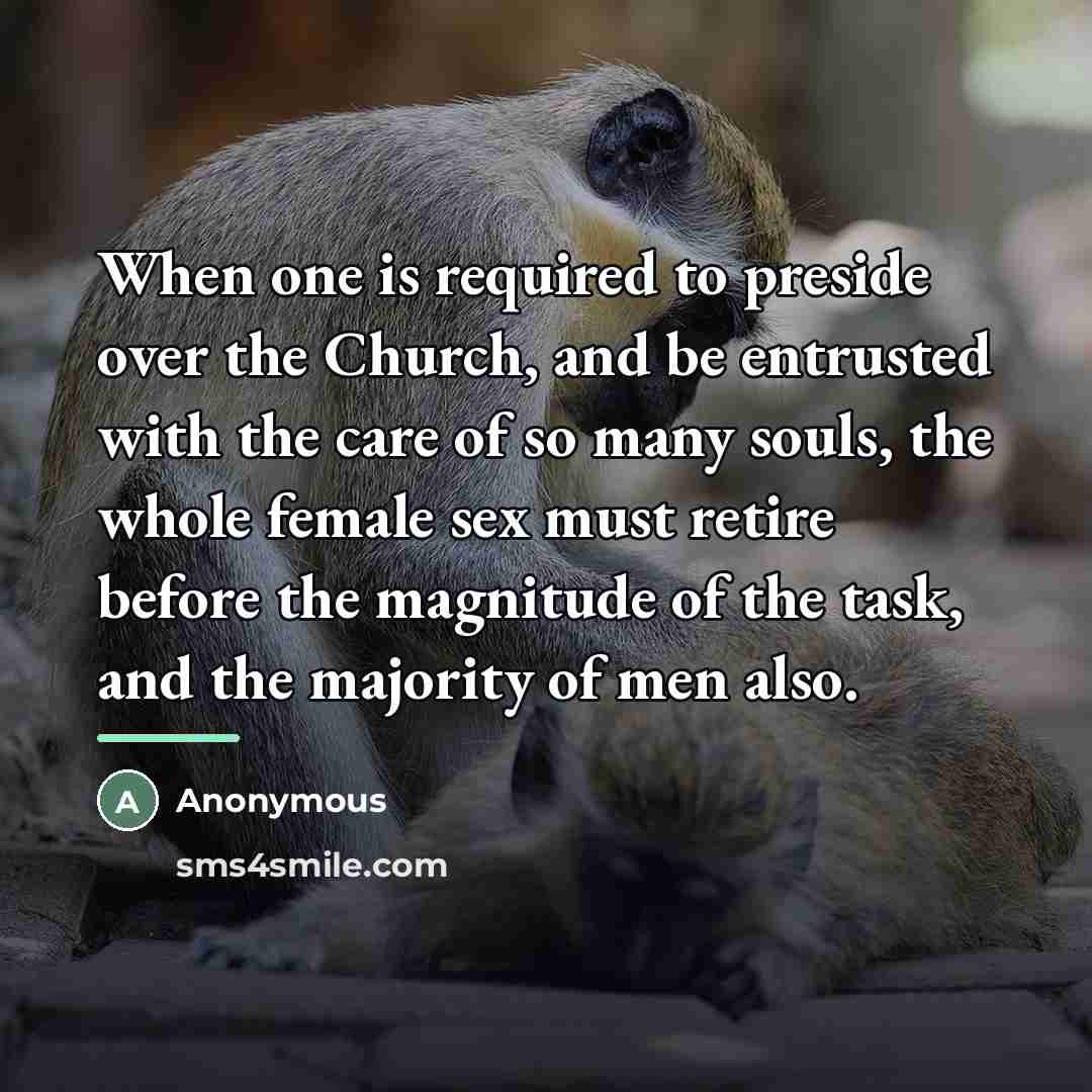 “When one is required to preside over the Church, and…” quote by Anonymous