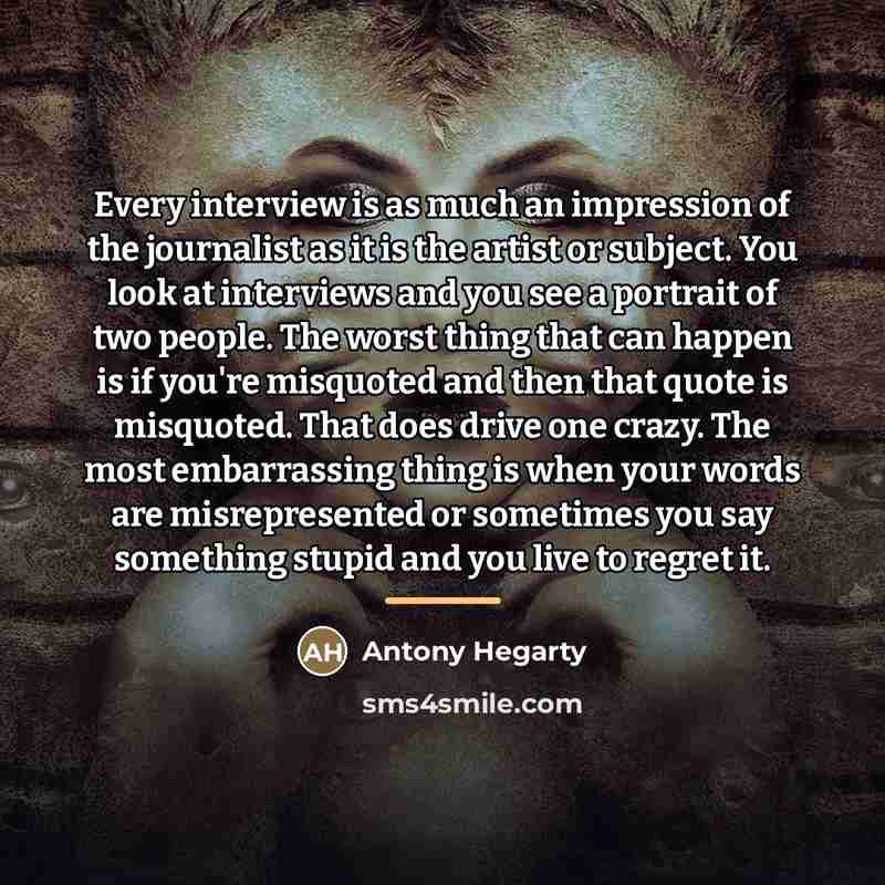 “Every interview is as much an impression of the journalist…” quote by Antony Hegarty