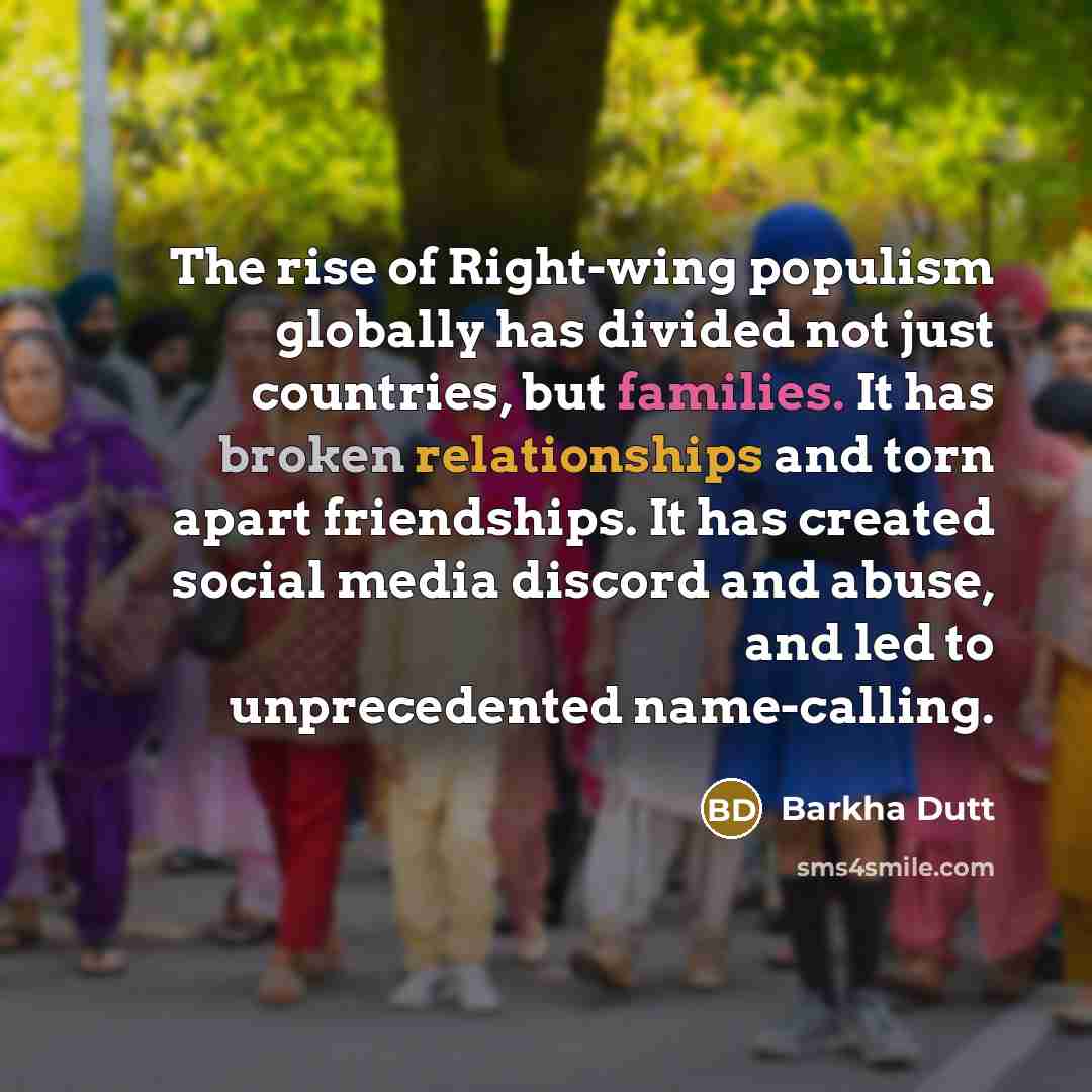 “The rise of Right-wing populism globally has divided not just…” quote by Barkha Dutt