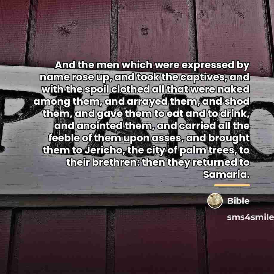 “And the men which were expressed by name rose up,…” quote by Bible