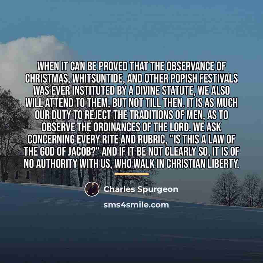 “When it can be proved that the observance of Christmas,…” quote by Charles Spurgeon