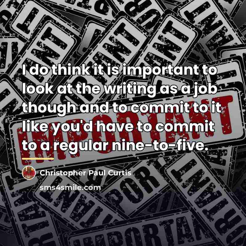 “I do think it is important to look at the…” quote by Christopher Paul Curtis