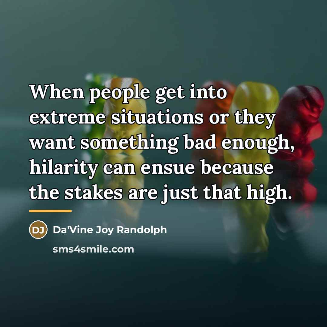 “When people get into extreme situations or they want something…” quote by Da'Vine Joy Randolph