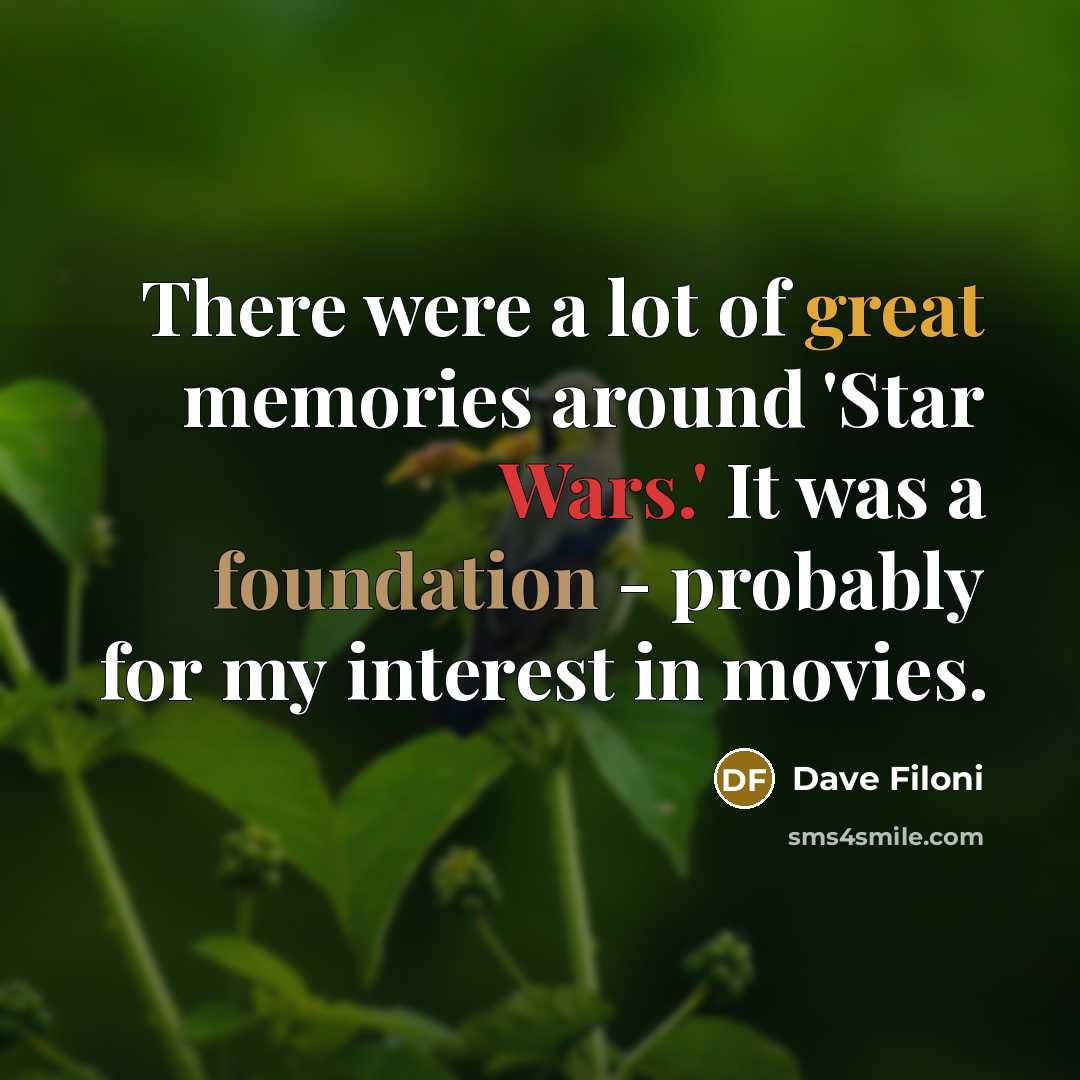 “There were a lot of great memories around 'Star Wars.'…” quote by Dave Filoni