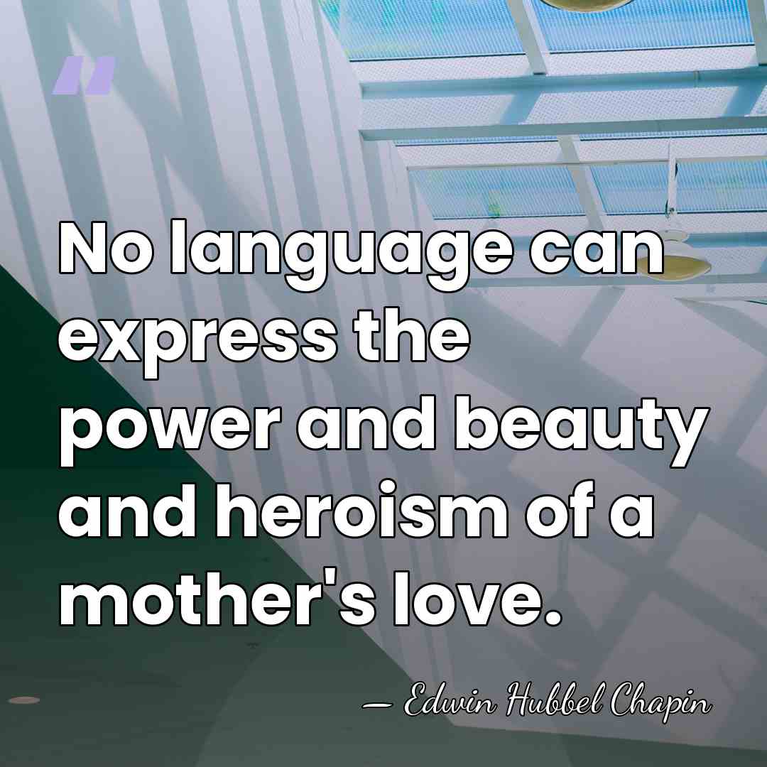 No language can express the power and beauty and heroism of a&hellip; - Edwin Hubbel Chapin