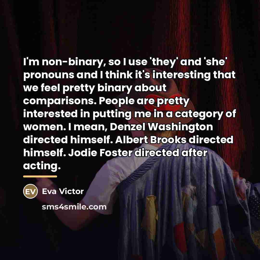 “I'm non-binary, so I use 'they' and 'she' pronouns and…” quote by Eva Victor