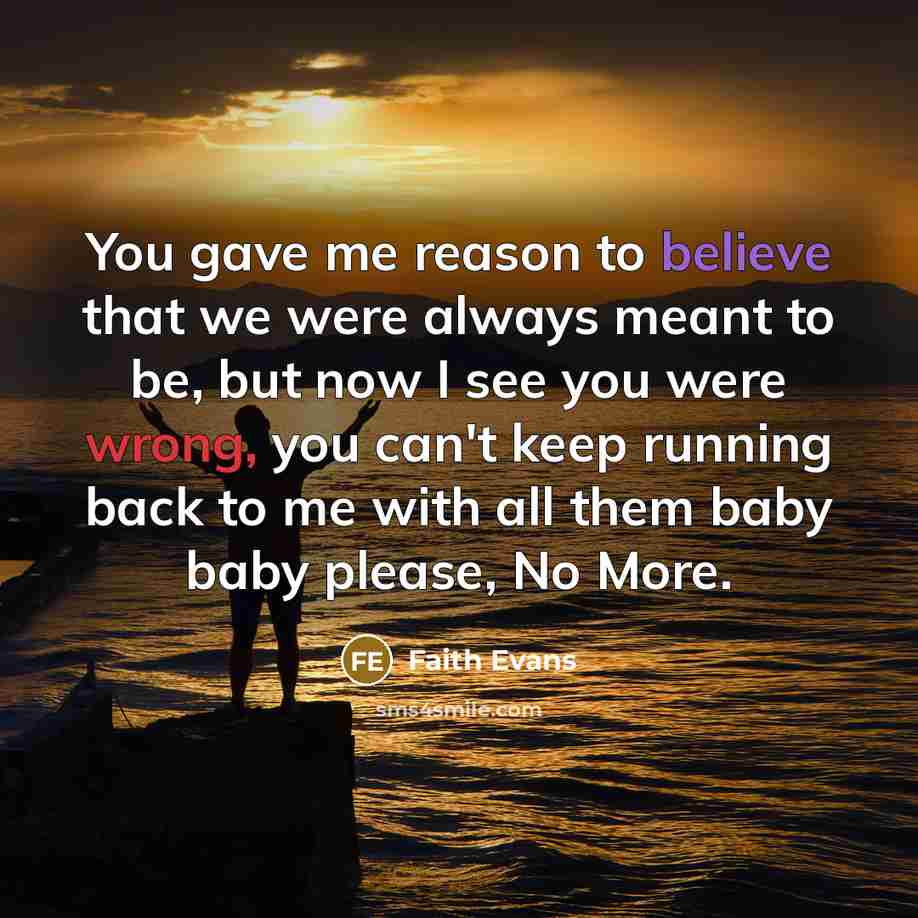 “You gave me reason to believe that we were always…” quote by Faith Evans