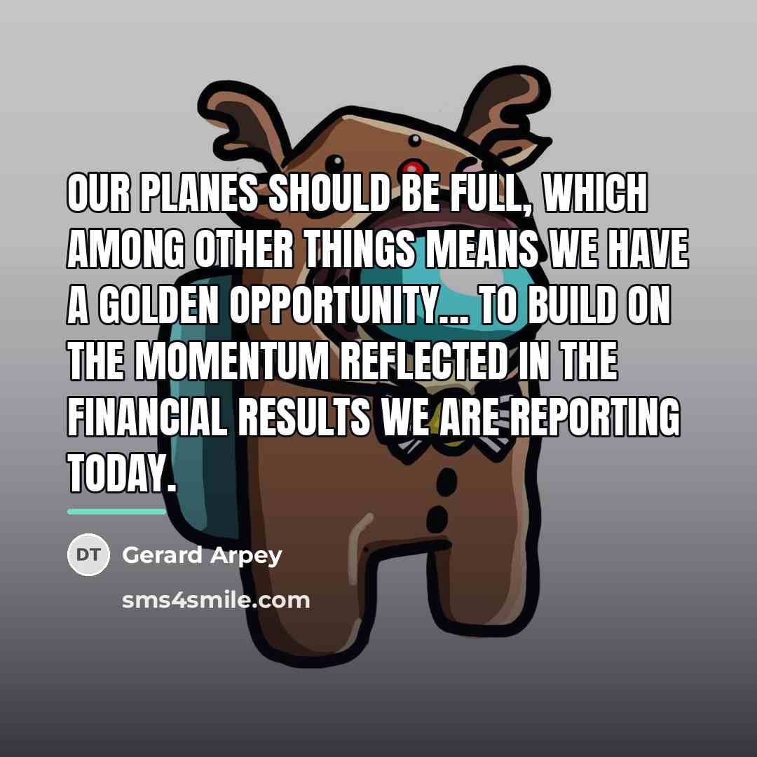 “Our planes should be full, which among other things means…” quote by Gerard Arpey