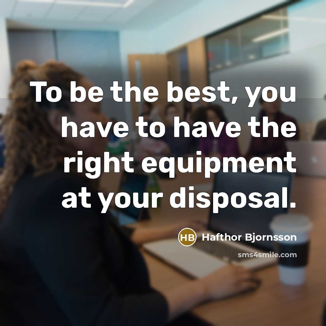 “To be the best, you have to have the right…” quote by Hafthor Bjornsson