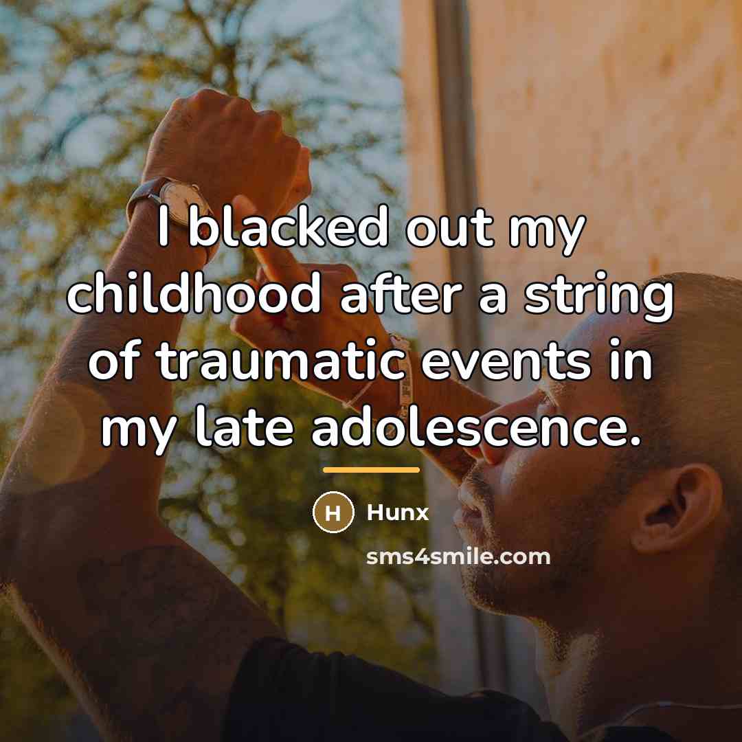 “I blacked out my childhood after a string of traumatic…” quote by Hunx