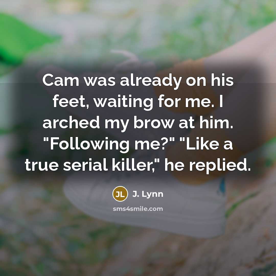 “Cam was already on his feet, waiting for me. I…” quote by J. Lynn