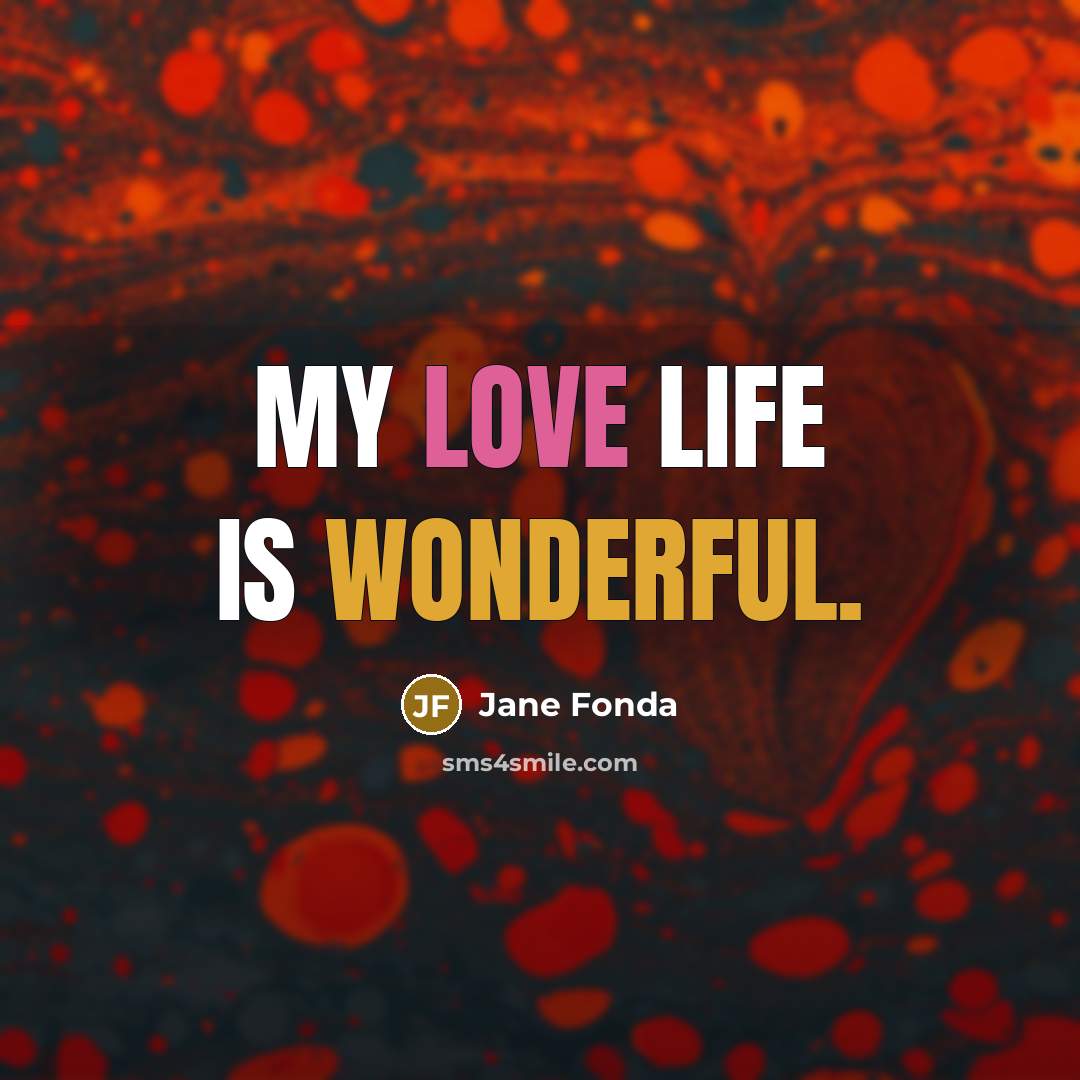 “My love life is wonderful.…” quote by Jane Fonda