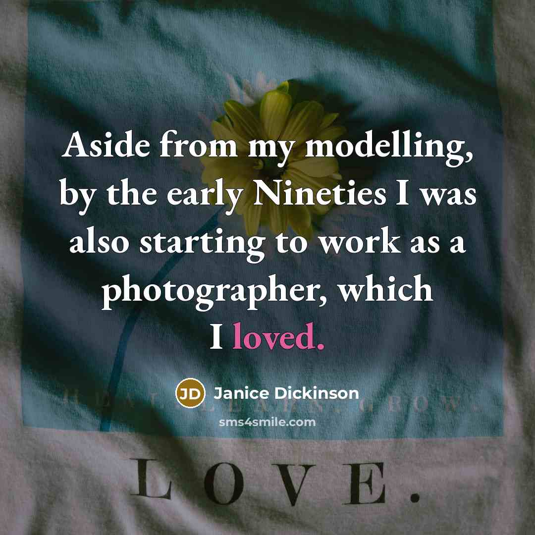 “Aside from my modelling, by the early Nineties I was…” quote by Janice Dickinson