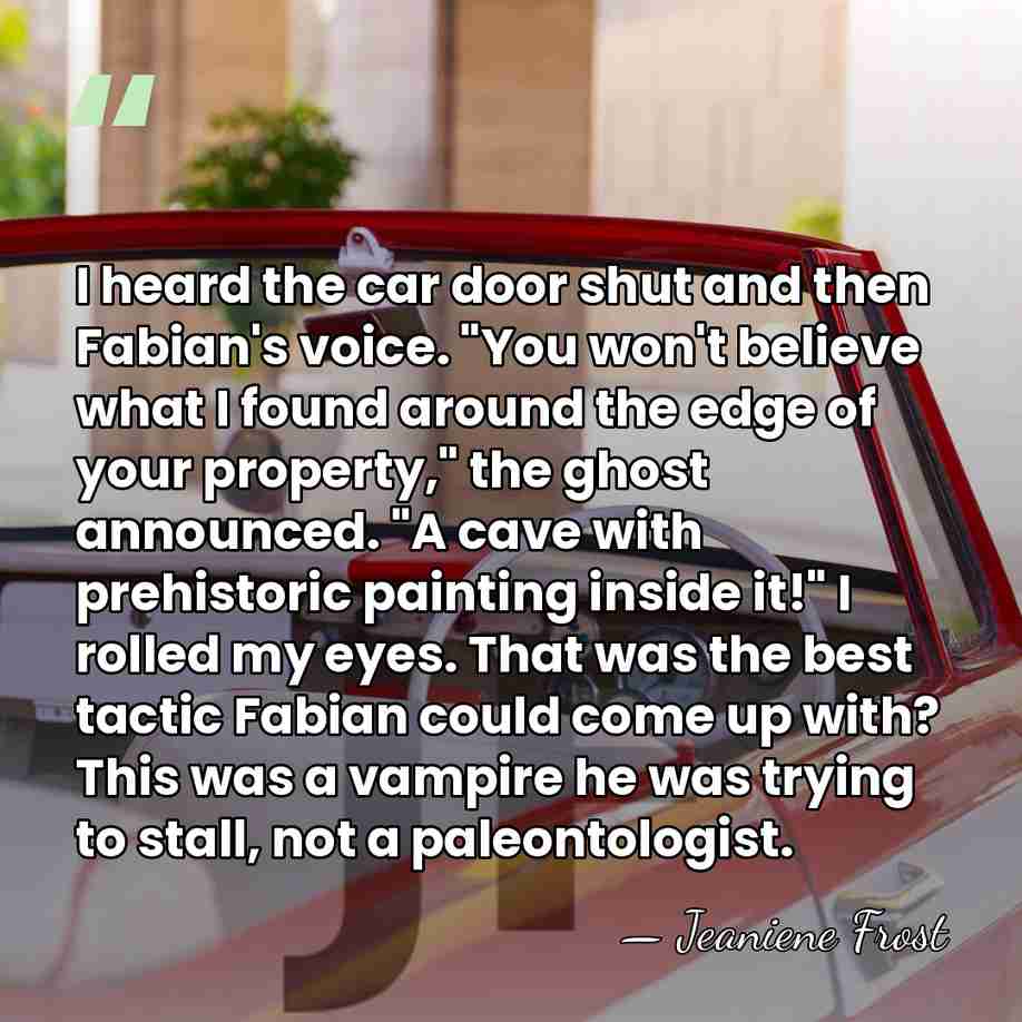 I heard the car door shut and then Fabian's voice. "You won't&hellip; - Jeaniene Frost