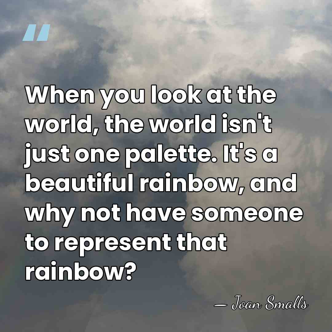 When you look at the world, the world isn't just one palette.&hellip; - Joan Smalls