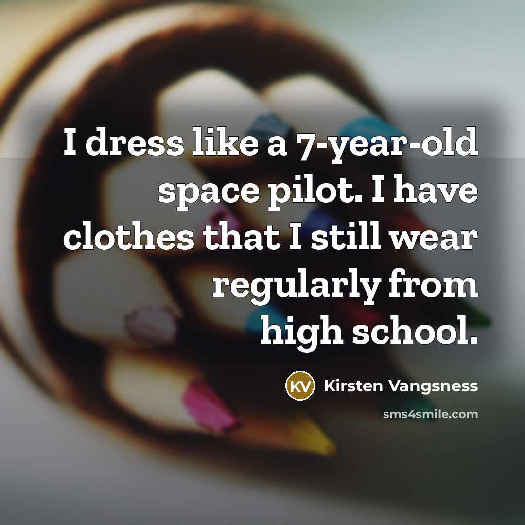 “I dress like a 7-year-old space pilot. I have clothes…” quote by Kirsten Vangsness
