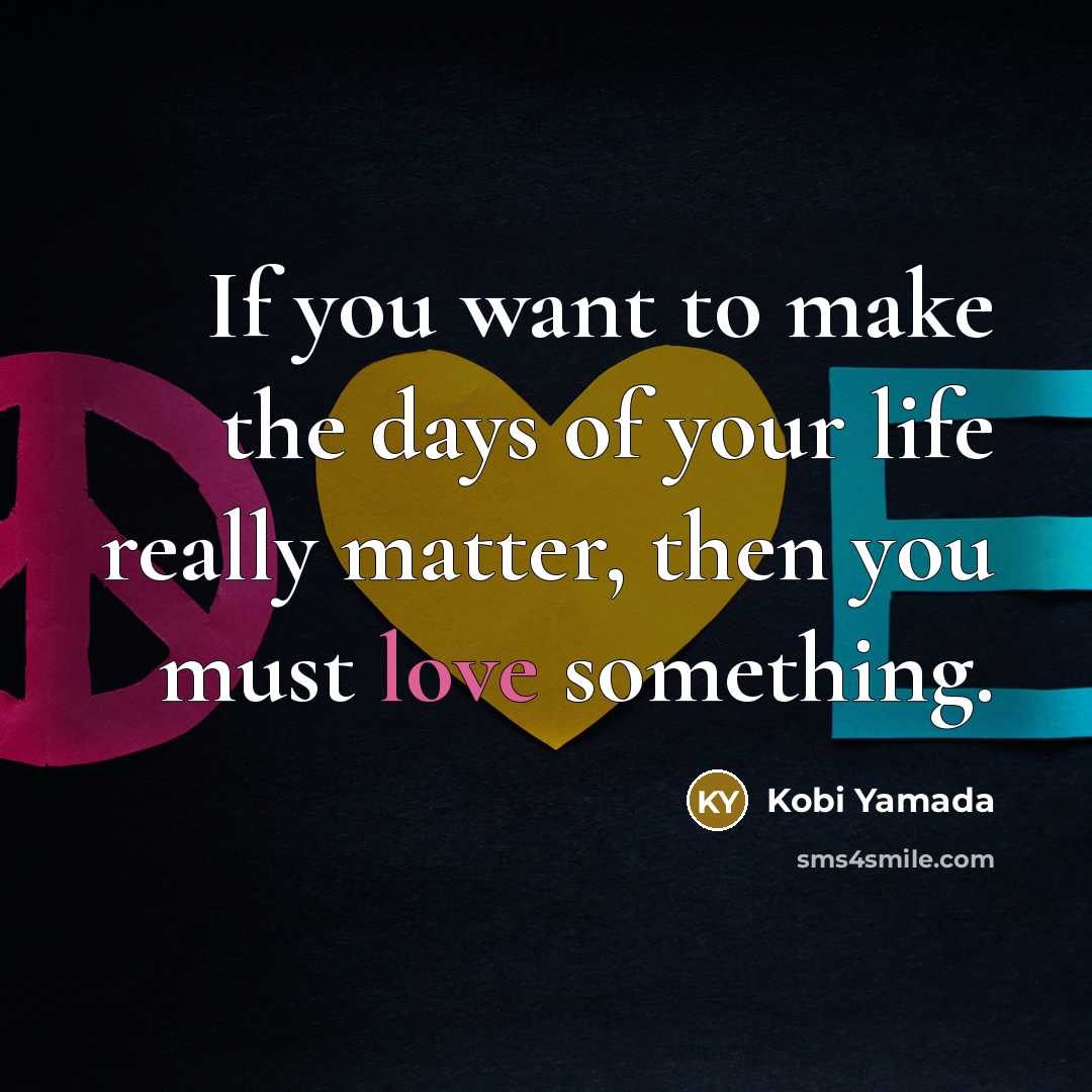 “If you want to make the days of your life…” quote by Kobi Yamada
