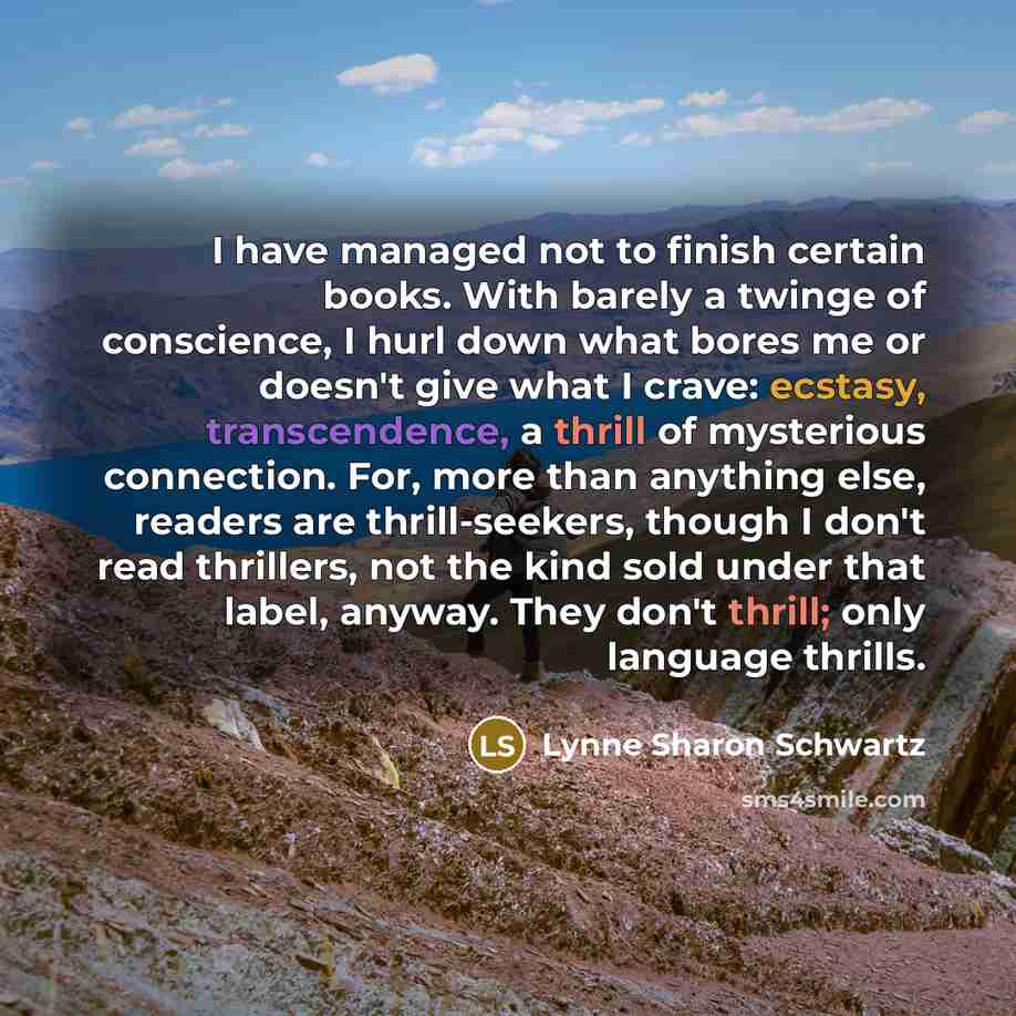 “I have managed not to finish certain books. With barely…” quote by Lynne Sharon Schwartz