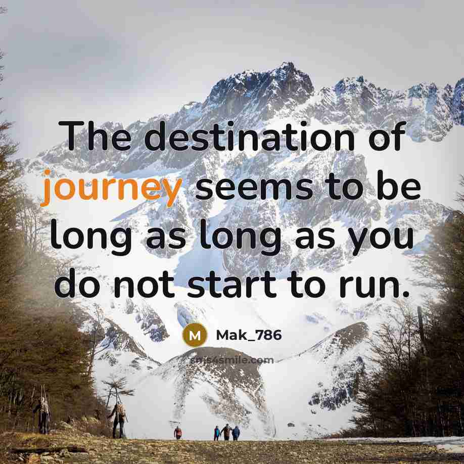 “The destination of journey seems to be long as long…” quote by Mak_786