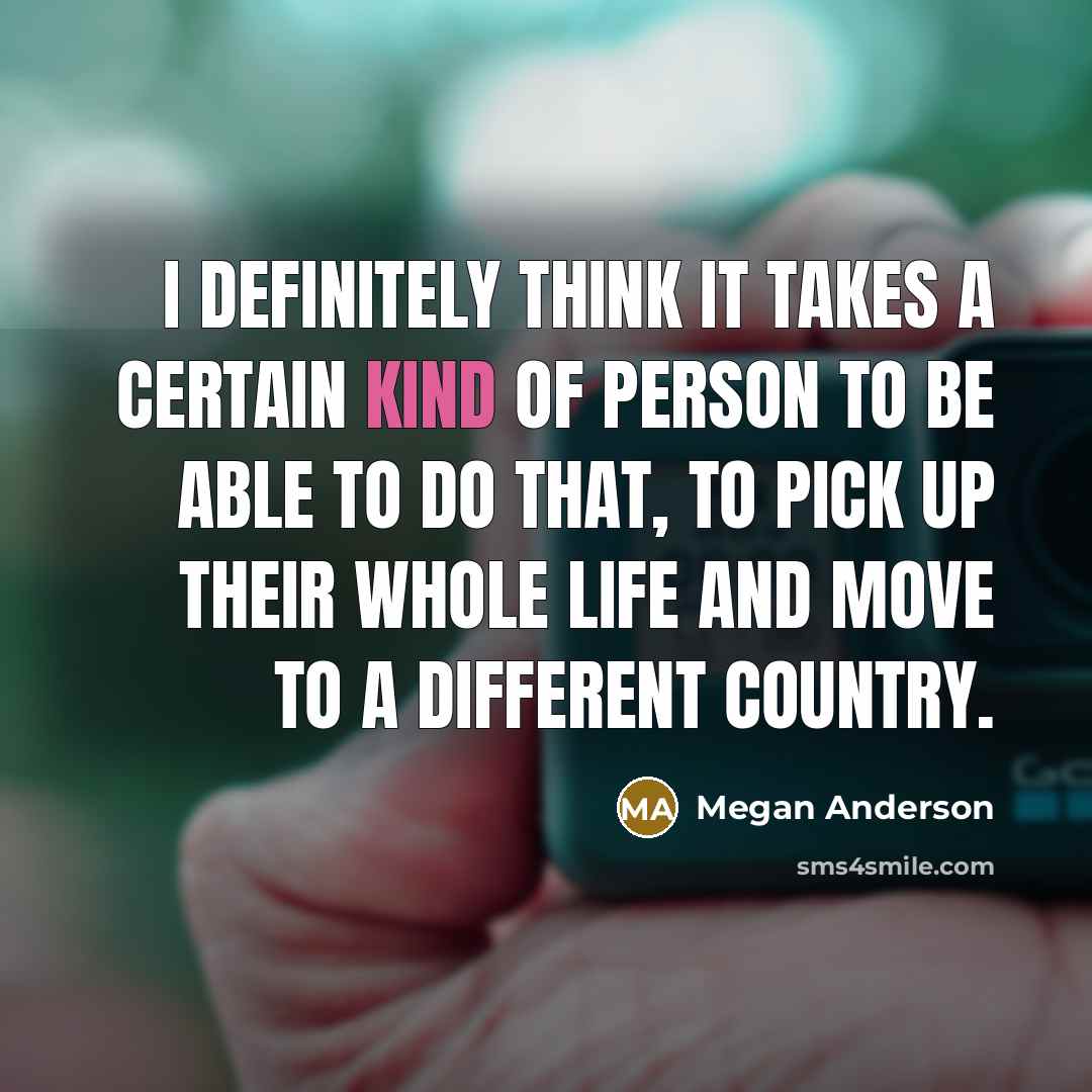 “I definitely think it takes a certain kind of person…” quote by Megan Anderson