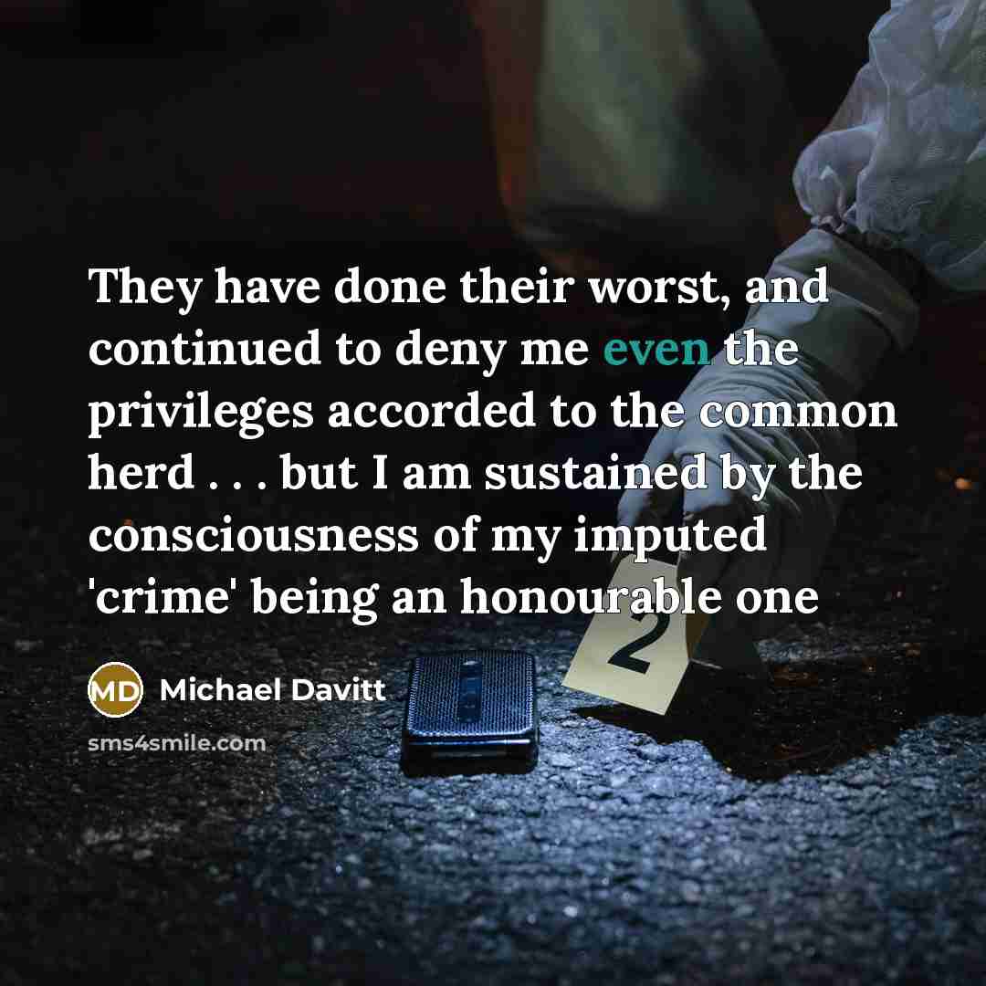 “They have done their worst, and continued to deny me…” quote by Michael Davitt