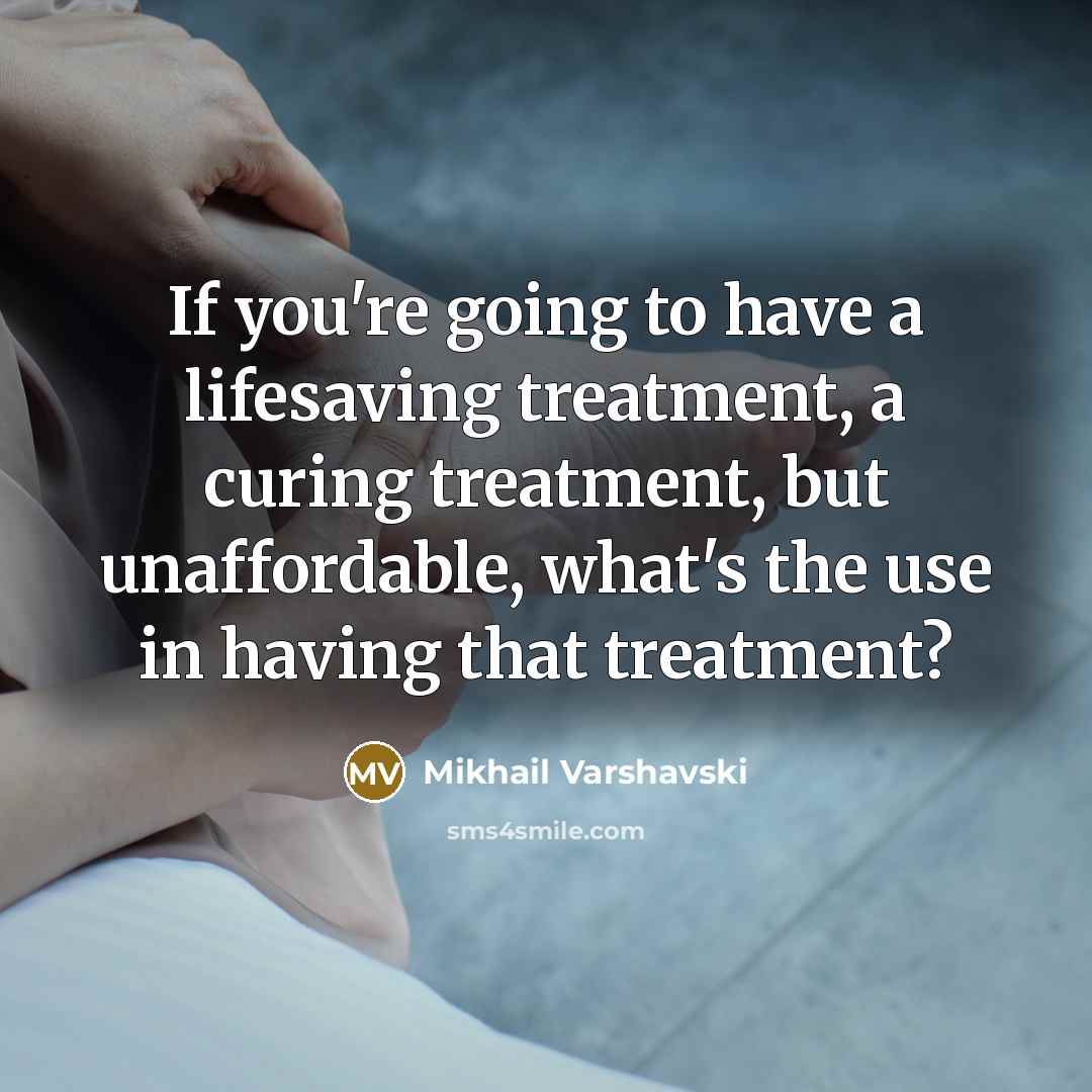 “If you're going to have a lifesaving treatment, a curing…” quote by Mikhail Varshavski