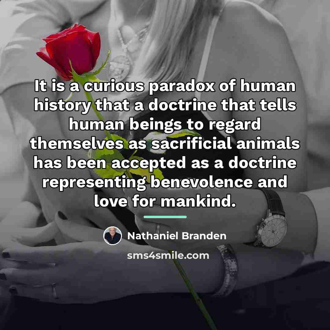 “It is a curious paradox of human history that a…” quote by Nathaniel Branden